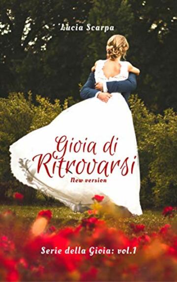 Gioia di Ritrovarsi: new version (Serie della Gioia Vol. 1)